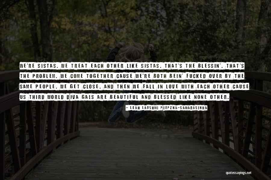 We Both Like Each Other Quotes By Leah Lakshmi Piepzna-Samarasinha We Both Like Each Other Quotes By Leah Lakshmi Piepzna-Samarasinha