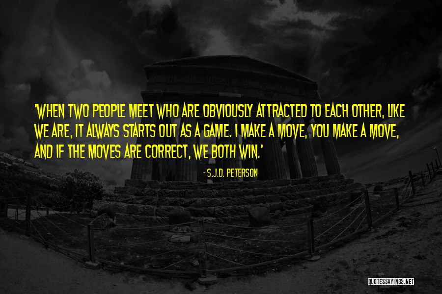 We Both Like Each Other Quotes By S.J.D. Peterson We Both Like Each Other Quotes By S.J.D. Peterson