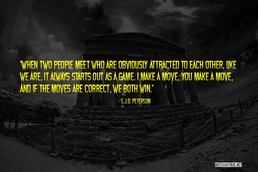 We Both Like Each Other Quotes By S.J.D. Peterson