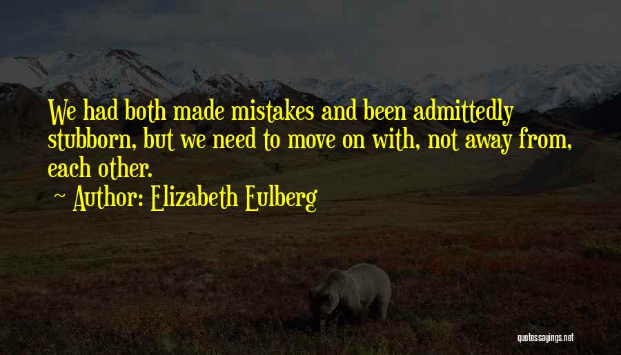 We Both Made Mistakes Quotes By Elizabeth Eulberg