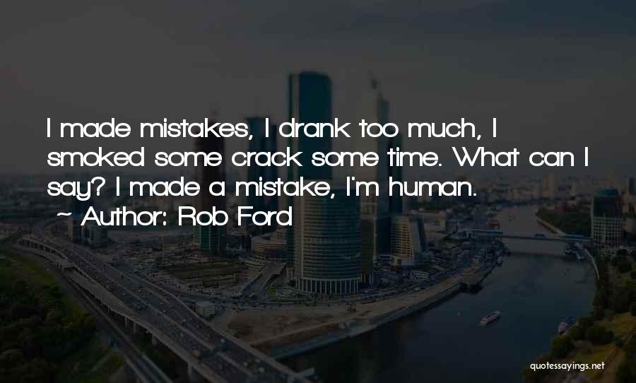 We Both Made Mistakes Quotes By Rob Ford