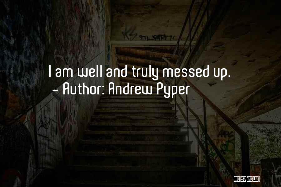 We Both Messed Up Quotes By Andrew Pyper