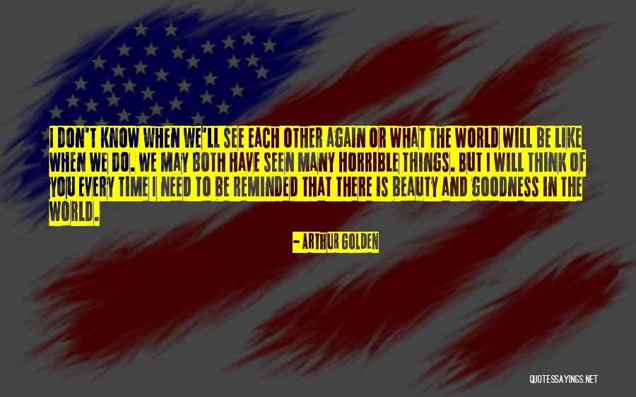 We Both Need Each Other Quotes By Arthur Golden We Both Need Each Other Quotes By Arthur Golden