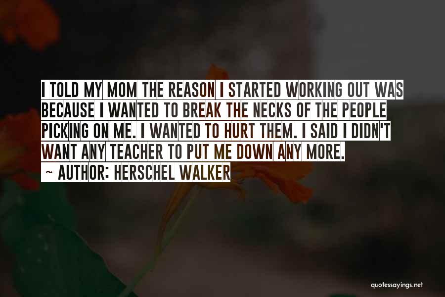 We Break Necks Quotes By Herschel Walker