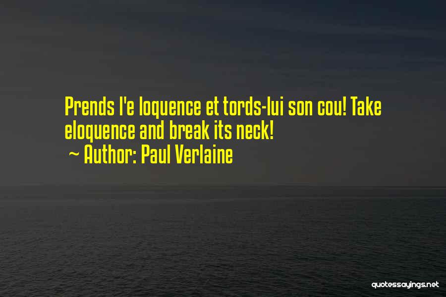 We Break Necks Quotes By Paul Verlaine