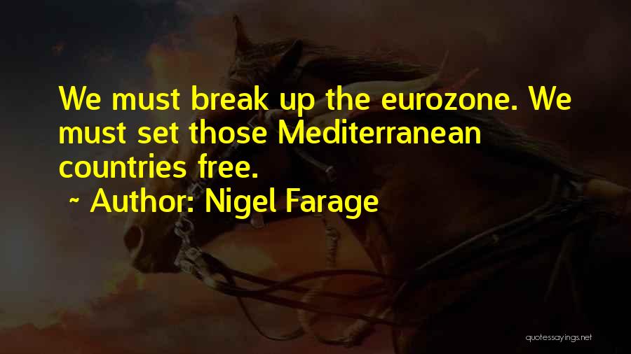 We Break Up Quotes By Nigel Farage