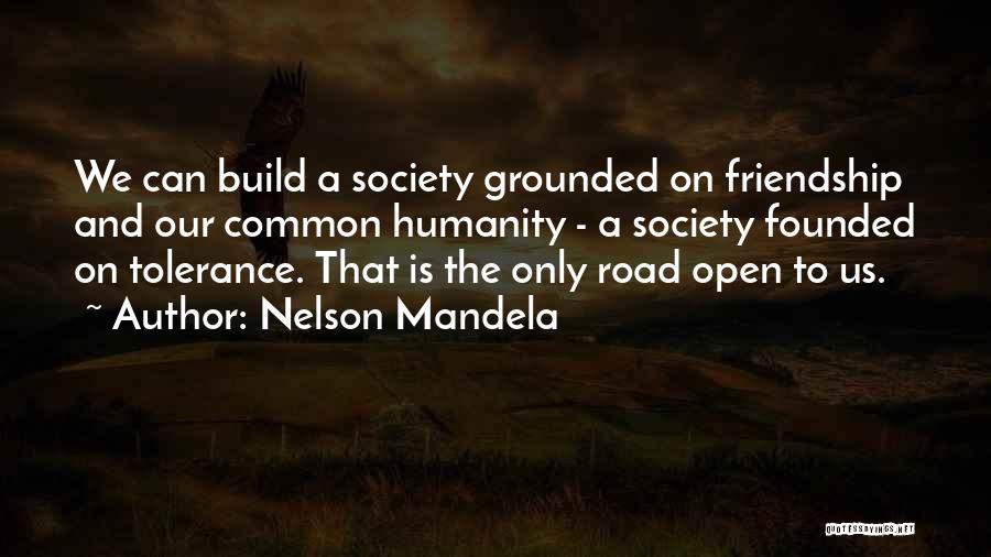 We Build Friendship Quotes By Nelson Mandela