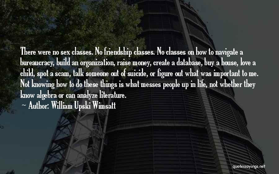 We Build Friendship Quotes By William Upski Wimsatt