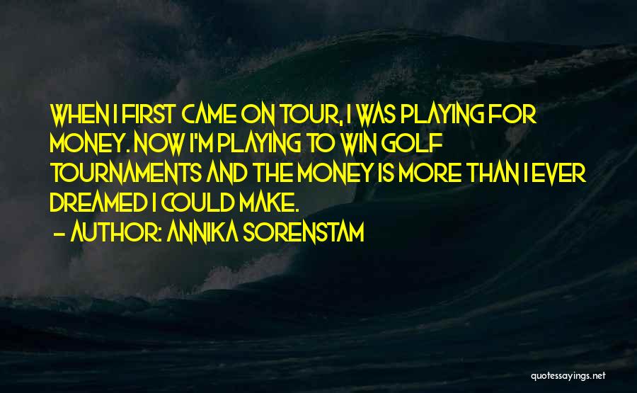 We Came To Win Quotes By Annika Sorenstam
