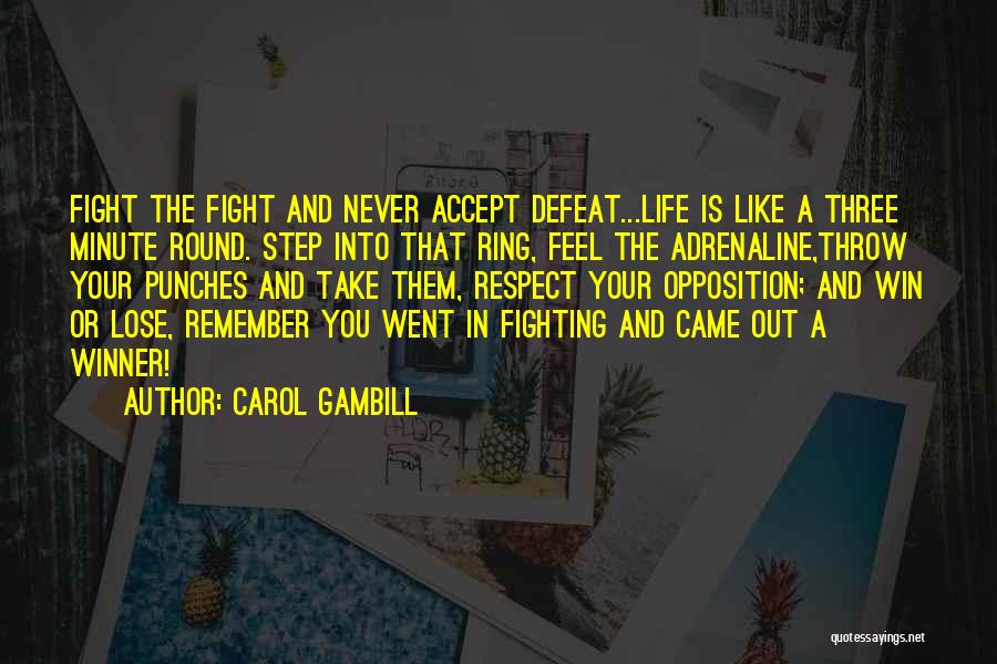 We Came To Win Quotes By Carol Gambill