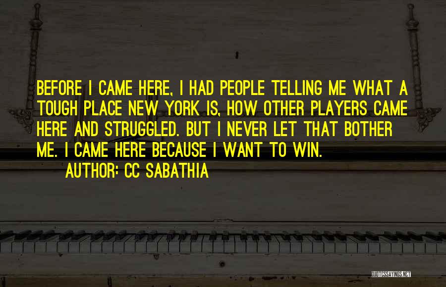 We Came To Win Quotes By CC Sabathia