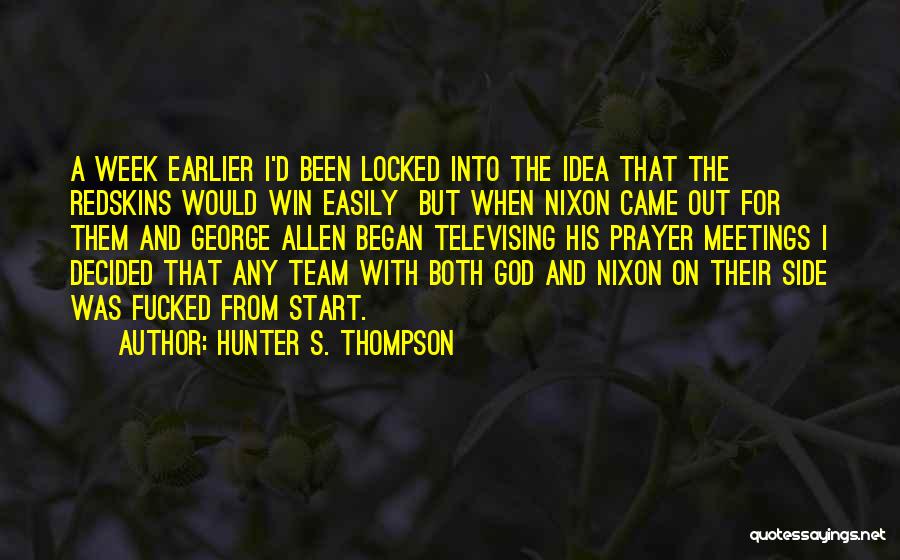 We Came To Win Quotes By Hunter S. Thompson