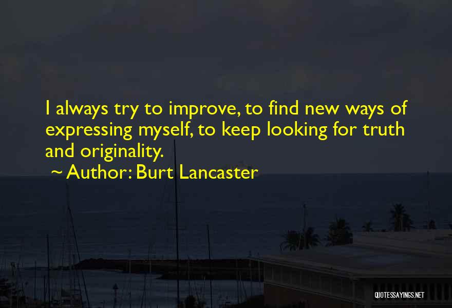 We Can Always Improve Quotes By Burt Lancaster