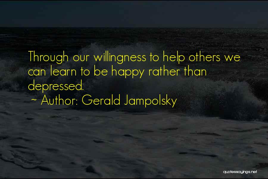 We Can Be Happy Quotes By Gerald Jampolsky