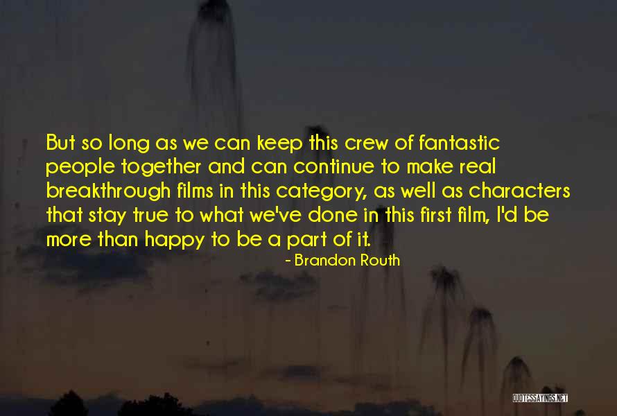 We Can Be Happy Together Quotes By Brandon Routh We Can Be Happy Together Quotes By Brandon Routh