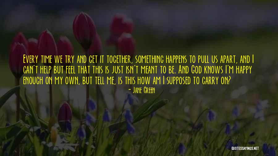 We Can Be Happy Together Quotes By Jane Green We Can Be Happy Together Quotes By Jane Green