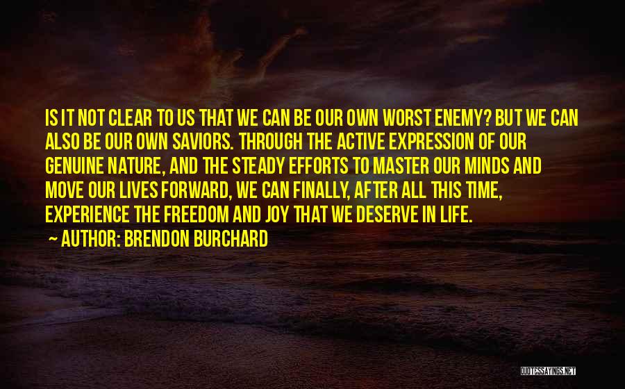 We Can Be Our Own Worst Enemy Quotes By Brendon Burchard