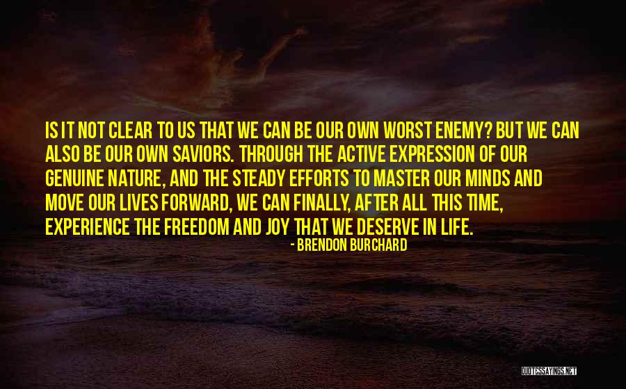 We Can Be Our Own Worst Enemy Quotes By Brendon Burchard We Can Be Our Own Worst Enemy Quotes By Brendon Burchard