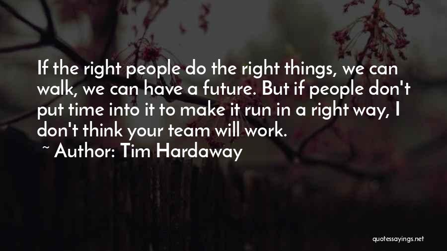 We Can Do It Team Quotes By Tim Hardaway