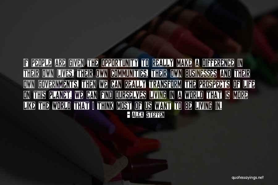 We Can Make A Difference Quotes By Alex Steffen We Can Make A Difference Quotes By Alex Steffen