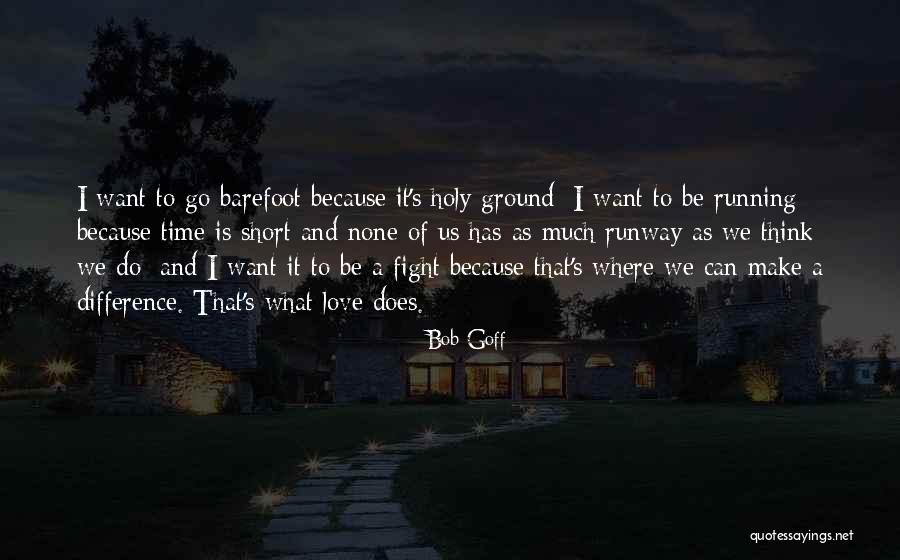 We Can Make A Difference Quotes By Bob Goff We Can Make A Difference Quotes By Bob Goff