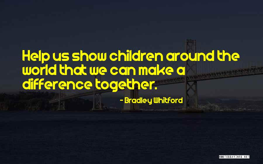 We Can Make A Difference Quotes By Bradley Whitford We Can Make A Difference Quotes By Bradley Whitford