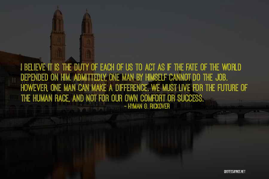 We Can Make A Difference Quotes By Hyman G. Rickover We Can Make A Difference Quotes By Hyman G. Rickover