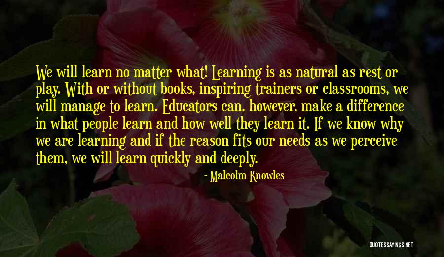 We Can Make A Difference Quotes By Malcolm Knowles We Can Make A Difference Quotes By Malcolm Knowles