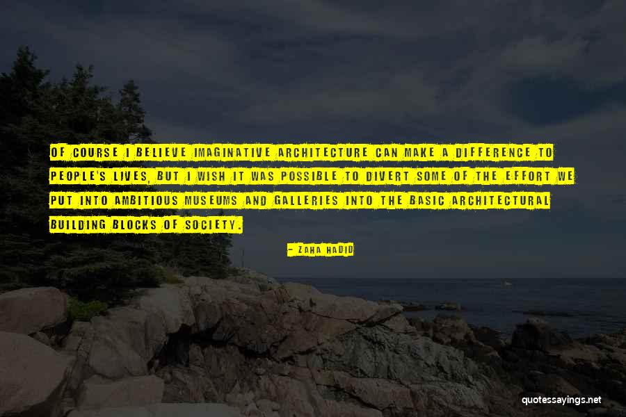 We Can Make A Difference Quotes By Zaha Hadid We Can Make A Difference Quotes By Zaha Hadid