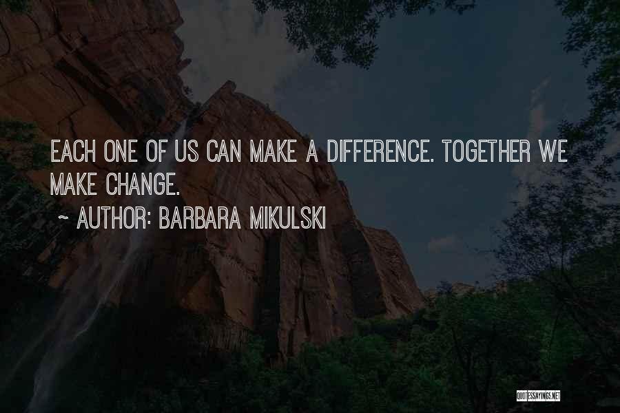We Can Make Difference Quotes By Barbara Mikulski