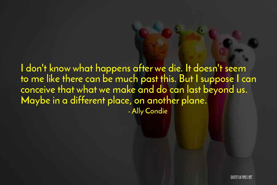 We Can Make It Last Quotes By Ally Condie