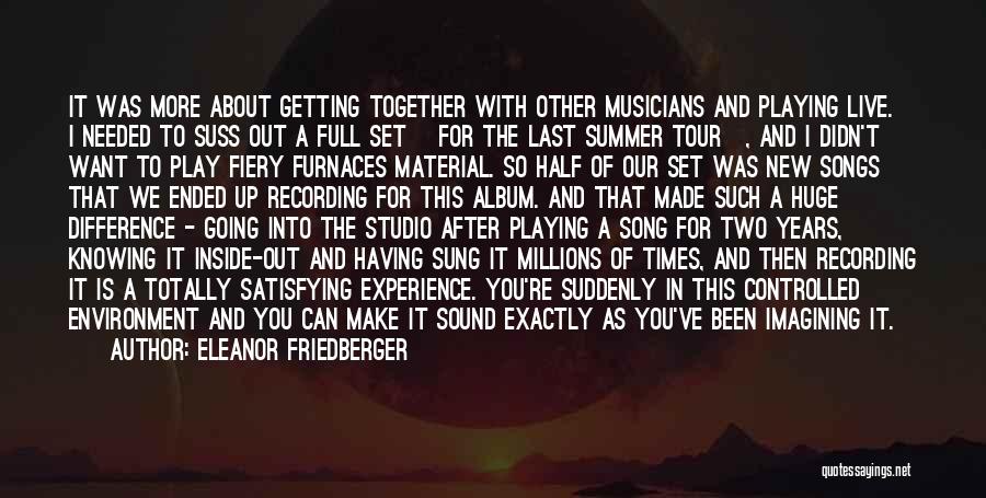 We Can Make It Last Quotes By Eleanor Friedberger