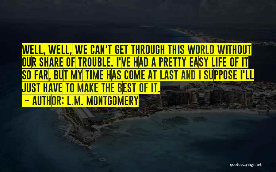 We Can Make It Last Quotes By L.M. Montgomery