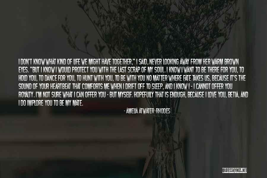 We Can Never Be Together Quotes By Amelia Atwater-Rhodes We Can Never Be Together Quotes By Amelia Atwater-Rhodes