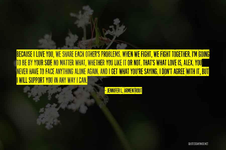 We Can Never Be Together Quotes By Jennifer L. Armentrout We Can Never Be Together Quotes By Jennifer L. Armentrout