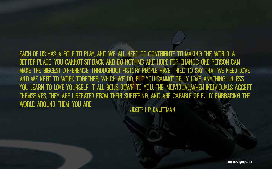 We Can Never Be Together Quotes By Joseph P. Kauffman We Can Never Be Together Quotes By Joseph P. Kauffman