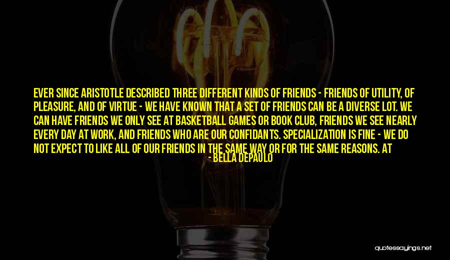 We Can Only Be Friends Quotes By Bella DePaulo