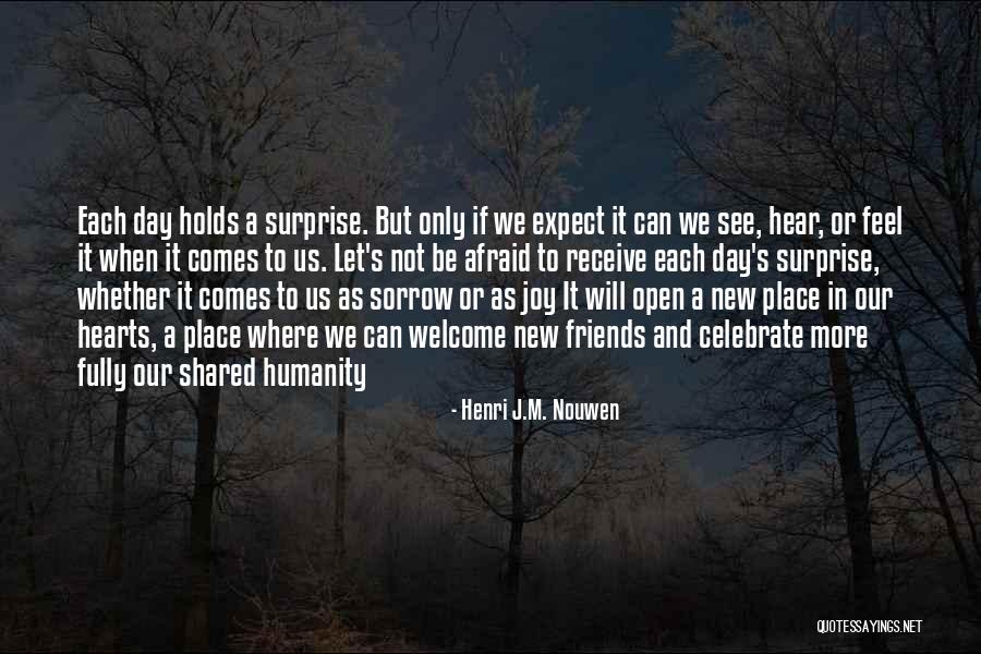 We Can Only Be Friends Quotes By Henri J.M. Nouwen We Can Only Be Friends Quotes By Henri J.M. Nouwen
