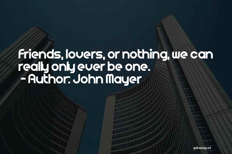 We Can Only Be Friends Quotes By John Mayer