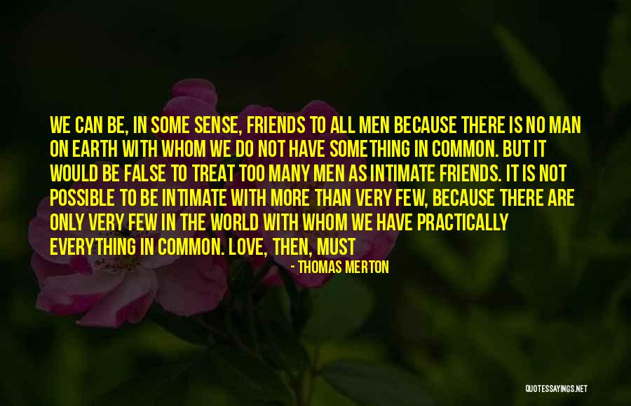 We Can Only Be Friends Quotes By Thomas Merton