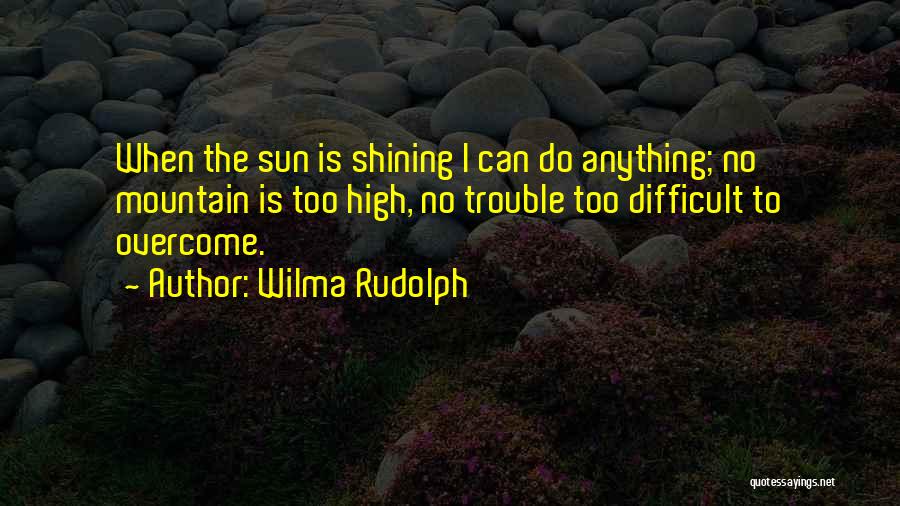 We Can Overcome Anything Quotes By Wilma Rudolph