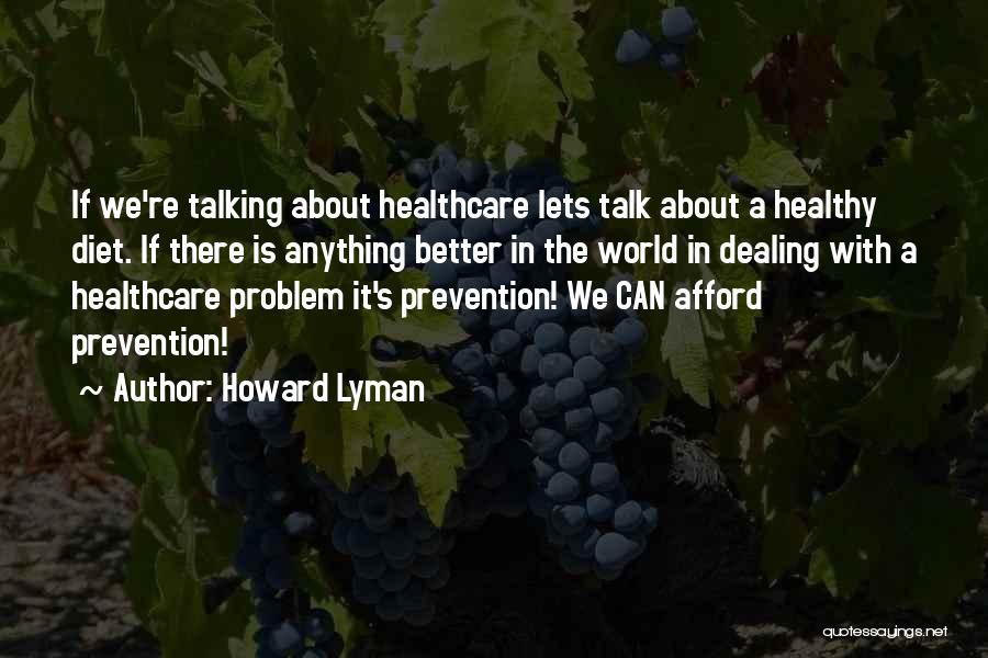 We Can Talk About Anything Quotes By Howard Lyman