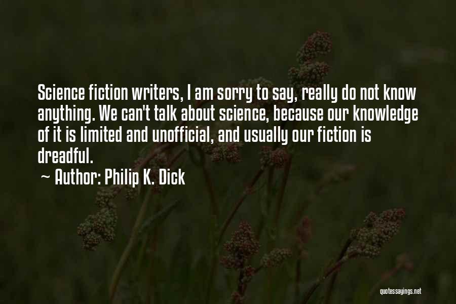 We Can Talk About Anything Quotes By Philip K. Dick