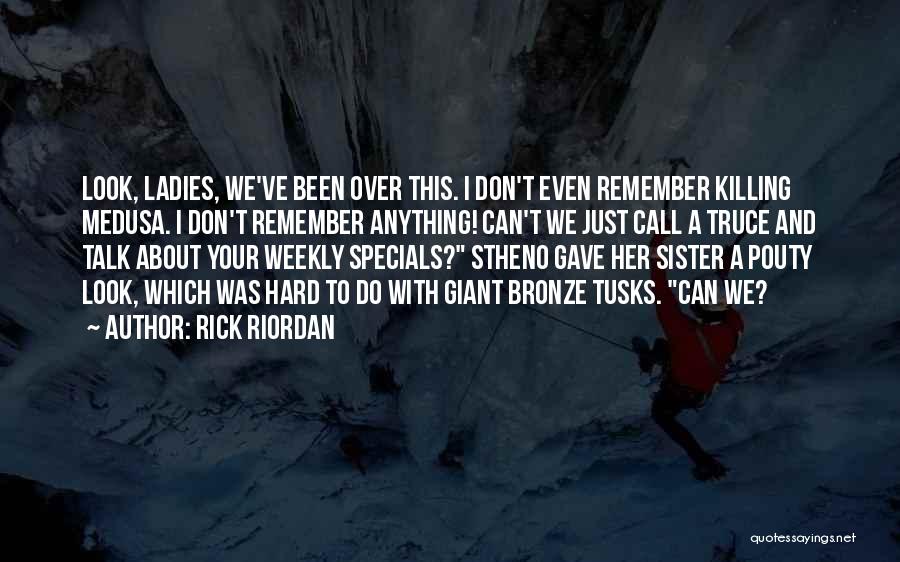 We Can Talk About Anything Quotes By Rick Riordan