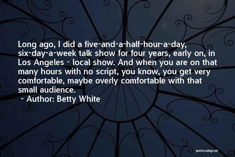 We Can Talk For Hours Quotes By Betty White