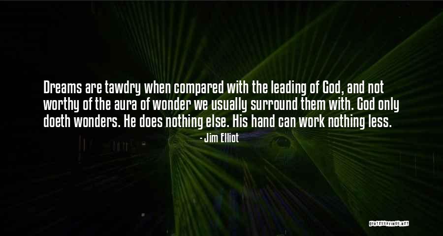 We Can Work Quotes By Jim Elliot We Can Work Quotes By Jim Elliot