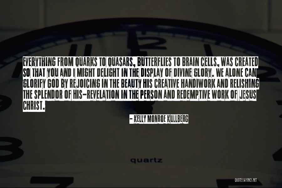 We Can Work Quotes By Kelly Monroe Kullberg We Can Work Quotes By Kelly Monroe Kullberg