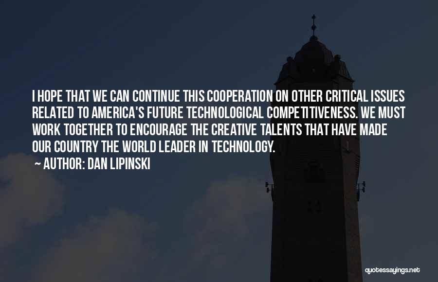 We Can Work Together Quotes By Dan Lipinski