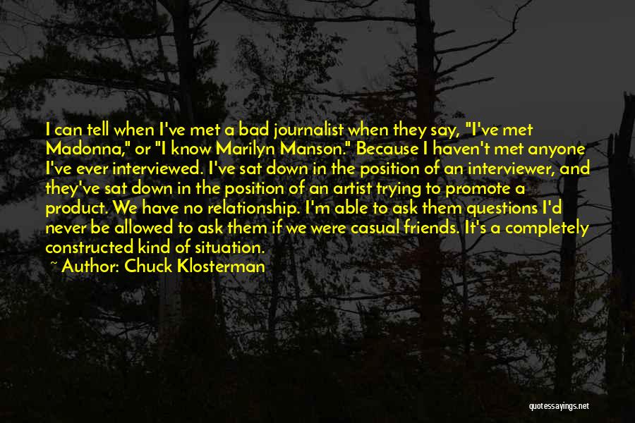We Can't Be Friends If Quotes By Chuck Klosterman