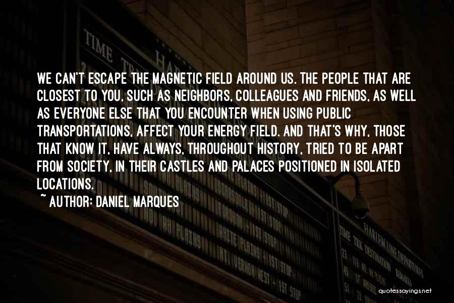 We Can't Be Friends Quotes By Daniel Marques